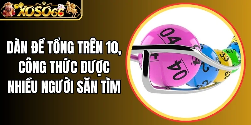 Dàn đề tổng trên 10