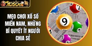 Mẹo chơi xổ số miền nam