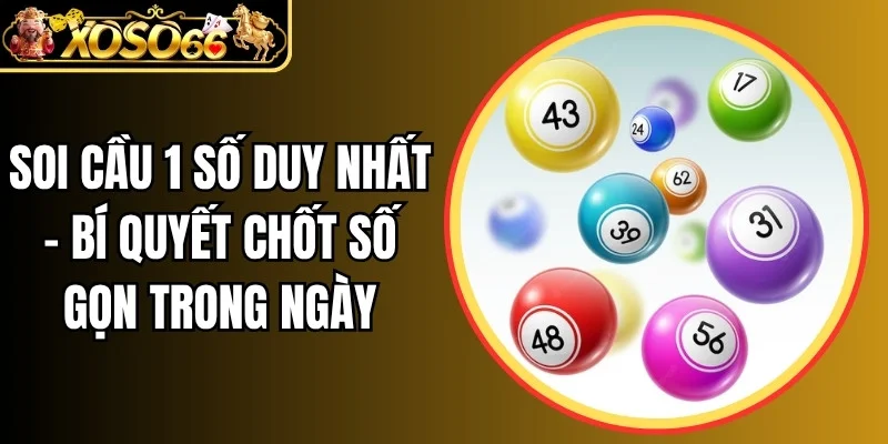 Soi cầu 1 số duy nhất