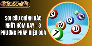 Soi cầu chính xác nhất hôm nay