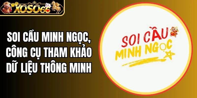 Soi cầu minh ngọc